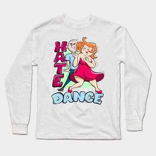 Funny Hate Dance Party Music Long Sleeve T-Shirt